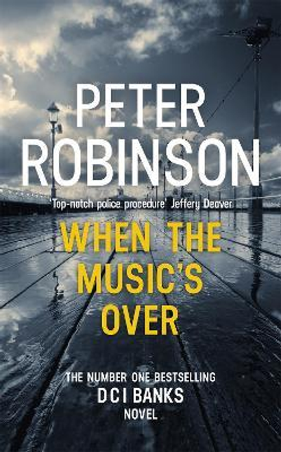 Peter Robinson / When the Music's Over : DCI Banks 23