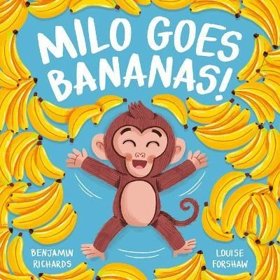 Benjamin Richards / Milo Goes Bananas (Children's Picture Book)