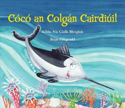 Ailbhe Nic Giolla Bhríghde / Cócó an Colgán Cairdiúil (Children's Picture Book)