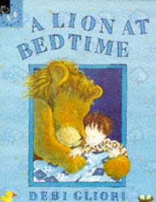 Debi Gliori / A Lion at Bedtime (Children's Picture Book)