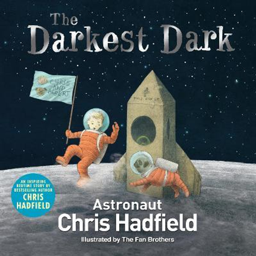 Hadfield, Chris / The Darkest Dark (Children's Picture Book)