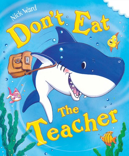 Don't Eat the Teacher (Children's Picture Book)