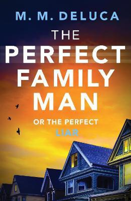 M. M. Deluca / The Perfect Family Man