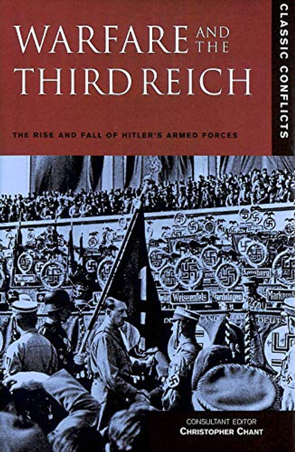 Christopher Chant / Warfare and the Third Reich. The Rise and Fall of Hitler's Armed Forces (Hardback)