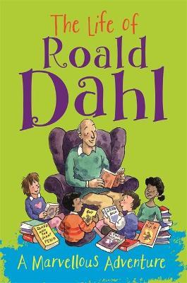 Emma Fischel / The Life of Roald Dahl : A Marvellous Adventure