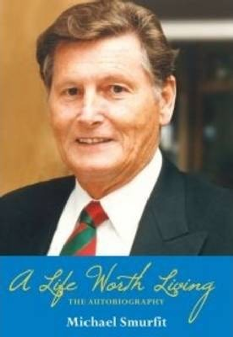 Michael Smurfit / A Life Worth Living: The Autobiography (Hardback)