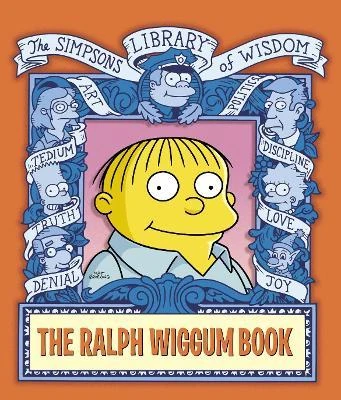 Matt Groening / The Simpsons Library of Wisdom: The Ralph Wiggum Book (Hardback)