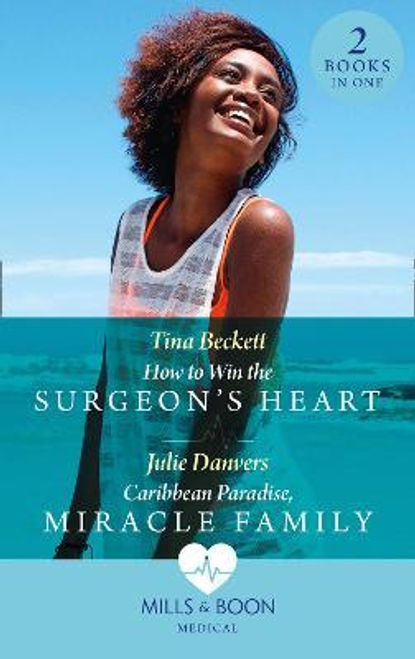 Mills & Boon / Medical / 2 in 1 / How To Win The Surgeon's Heart / Caribbean Paradise, Miracle Family : How to Win the Surgeon's Heart (the Island Clinic) / Caribbean Paradise, Miracle Family (the Island Clinic)