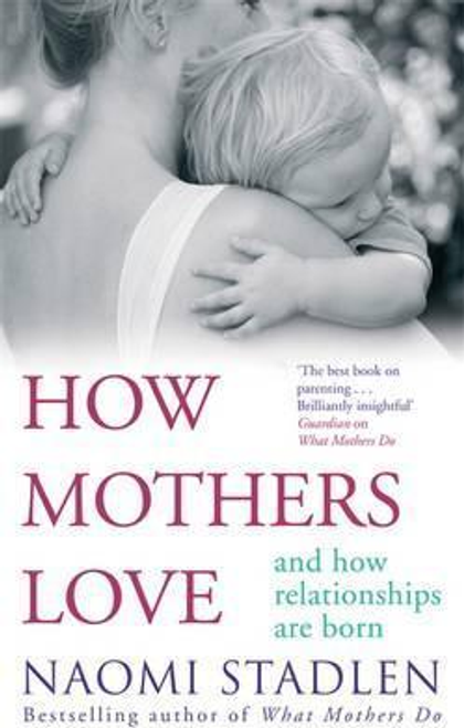 Stadlen, Naomi / How Mothers Love (Large Paperback)