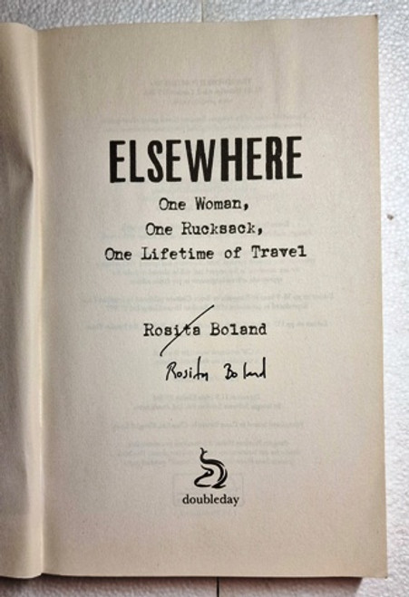 Rosita Boland / Elsewhere One Woman One Rucksack One Lifetime of Travel (Signed by the Author) (Paperback) 1