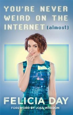 Felicia Day / You're Never Weird on the Internet (Almost) (Large Paperback)