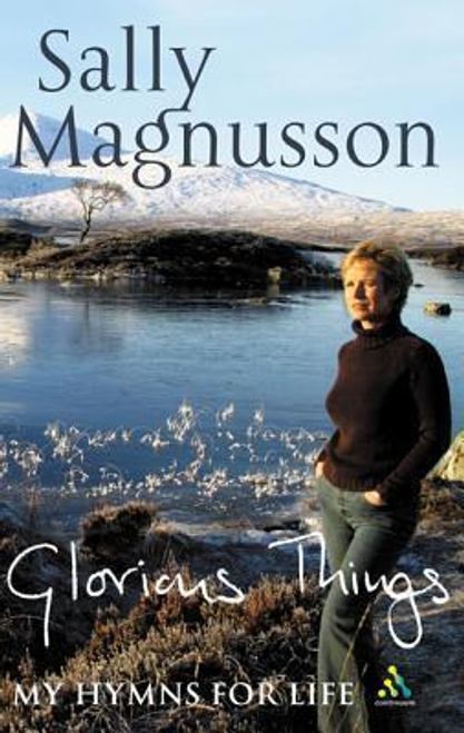 Magnusson, Sally / Glorious Things : A treasury of Hymns (Hardback)