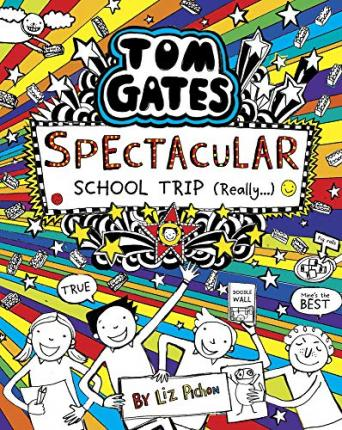 Liz Pichon / Spectacular School Trip ( Really.... ) (Hardback) ( Tom Gates Series - Book 17 )