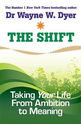Wayne Dyer / The Shift