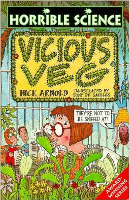 Nick Arnold / Horrible Science: Vicious Veg Nick Arnold / Horrible Science: Vicious Veg