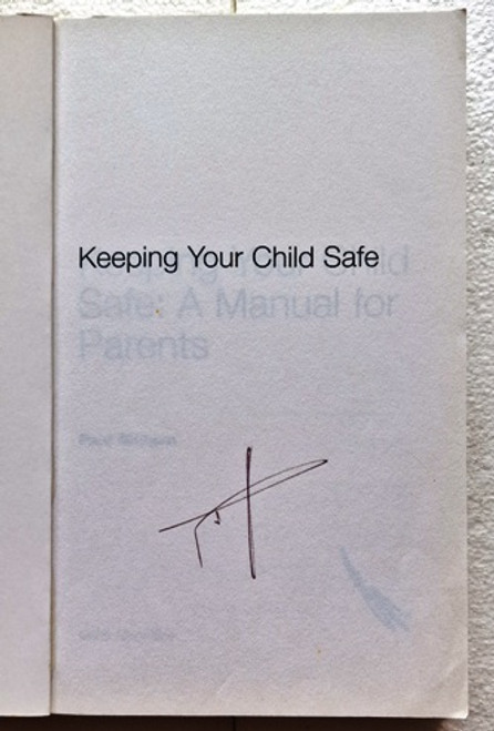 Paul Gilligan / Keeping Your Child Safe : A Manual for Parents (Signed by the Author) (Paperback)