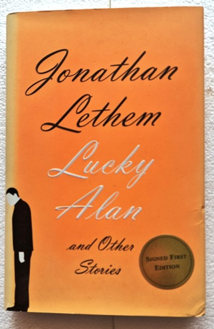 Jonathan Lethem / Lucky Alan : And Other Stories (Signed by the Author) (Hardback)