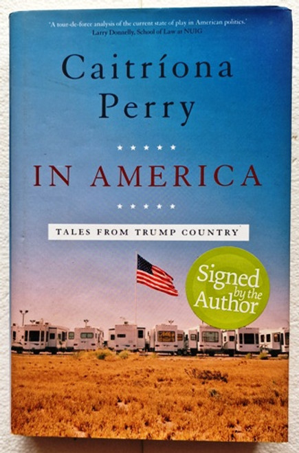 Caitriona Perry Share / In America : Tales from Trump Country (Signed by the Author) (Hardback)