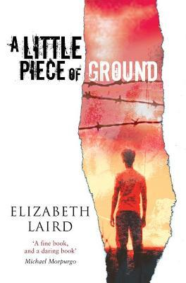 Elizabeth Laird / A Little Piece of Ground