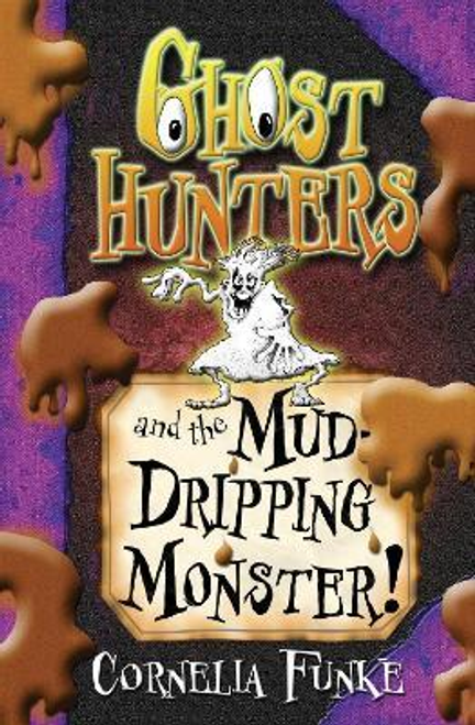 Funke, Cornelia / Ghosthunters and the Mud-Dripping Monster!