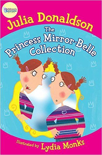 Julia Donaldson / The Princess Mirror-Belle Collection