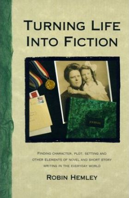 Hemley, Robin / Turning Life into Fiction (Large Paperback)