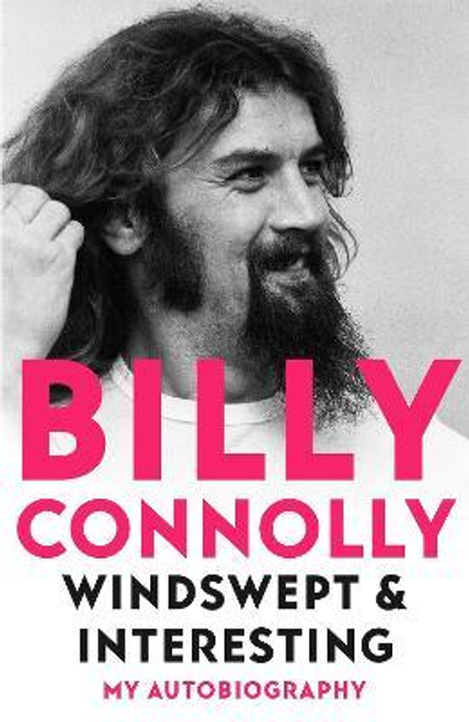 Billy Connolly / Windswept and Interesting : My Autobiography (Large Paperback)
