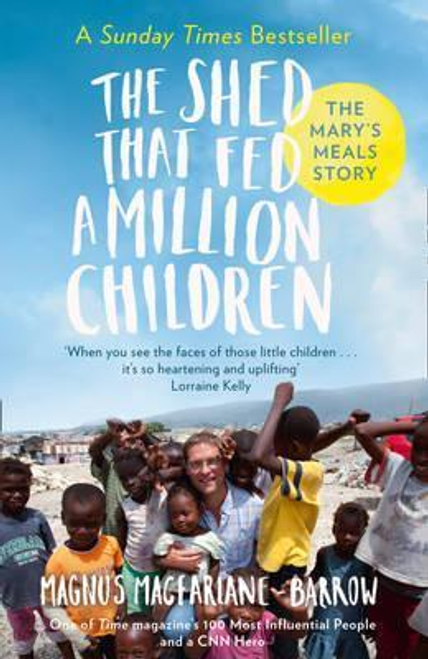 MacFarlane-Barrow, Magnus / The Shed That Fed 2 Million Children