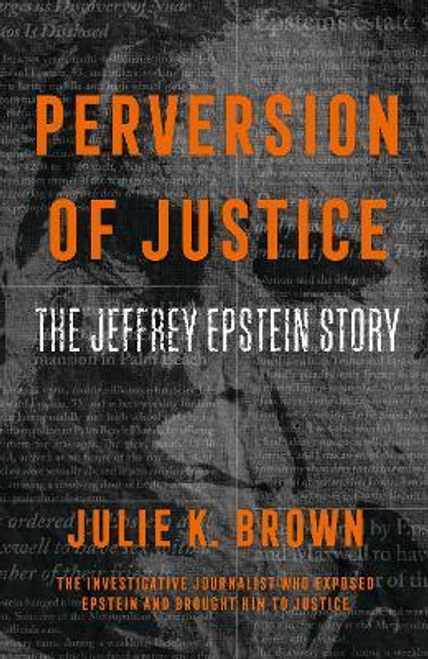 Julie K. Brown / Perversion of Justice : The Jeffrey Epstein Story (Large Paperback)
