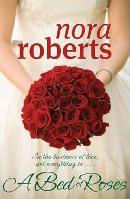 Nora Roberts / A Bed Of Roses : Number 2 in series (Large Paperback)