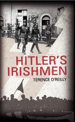 Terence O'Reilly / Hitler's Irishmen (Large Paperback)