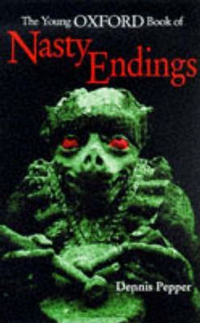 Dennis Pepper / The Young Oxford Book of Nasty Endings (Large Paperback)