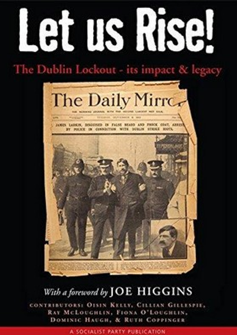 OIsin Kelly / Let Us Rise! : The Dublin Lockout: It's Impact and Legacy (Large Paperback)