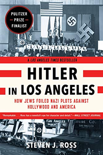 Steven J. Ross / Hitler in Los Angeles: How Jews Foiled Nazi Plots Against Hollywood and America (Large Paperback)