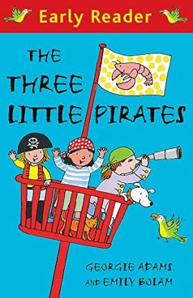 Georgie Adams / Early Reader: The Three Little Pirates