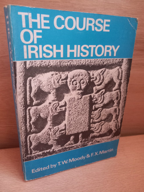 T.W Moody & F.X Martin - The Course of Irish History - PB Illustrated - Vintage 1978 REPRINT