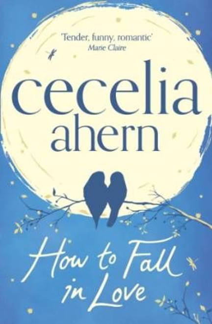 Cecelia Ahern / How to Fall in Love Cecelia Ahern / How to Fall in Love