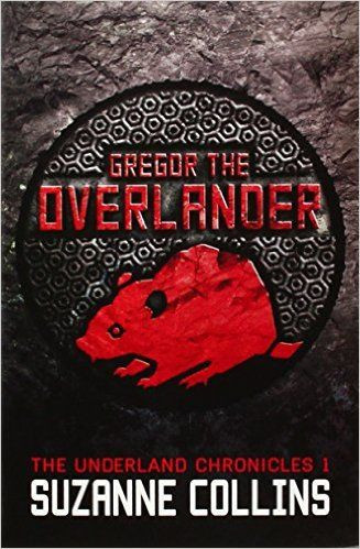 Suzanne Collins / Gregor the Overlander ( Underland Chronicles - Book 1 ) ( Also Released as Gregor and the Rats of Underland)
