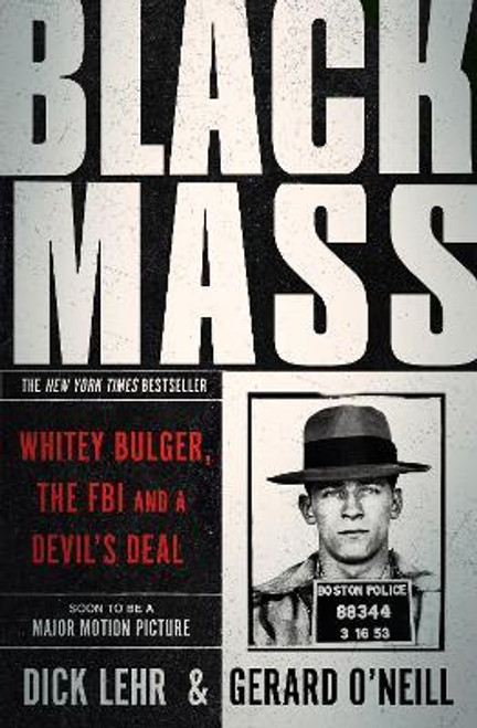 Lehr, Dick / Black Mass : Whitey Bulger, The FBI and a Devil's Deal (Large Paperback)