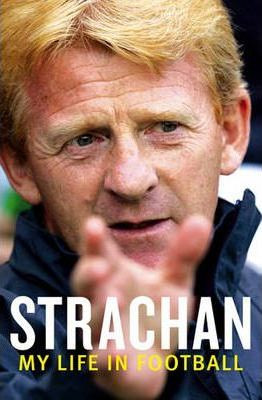 Gordon Strachan / Strachan : My Life in Football (Large Paperback)