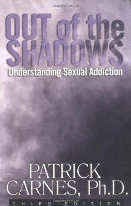 Carnes, Patrick / Out Of The Shadows: understanding Sexual Addiction (Large Paperback)