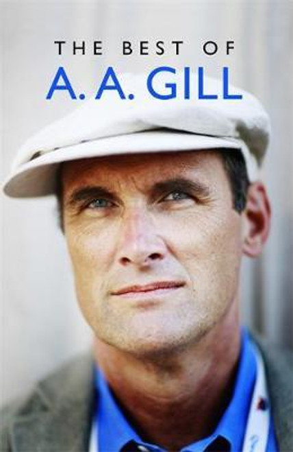 Adrian Gill / The Best of A. A. Gill (Large Paperback)