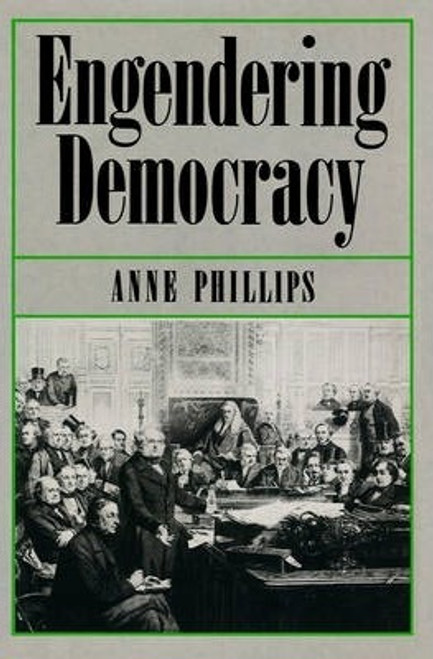 Phillips, Anne / Engendering Democracy (Large Paperback)