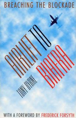 Tony Byrne / Airlift to Biafra (Large Paperback)