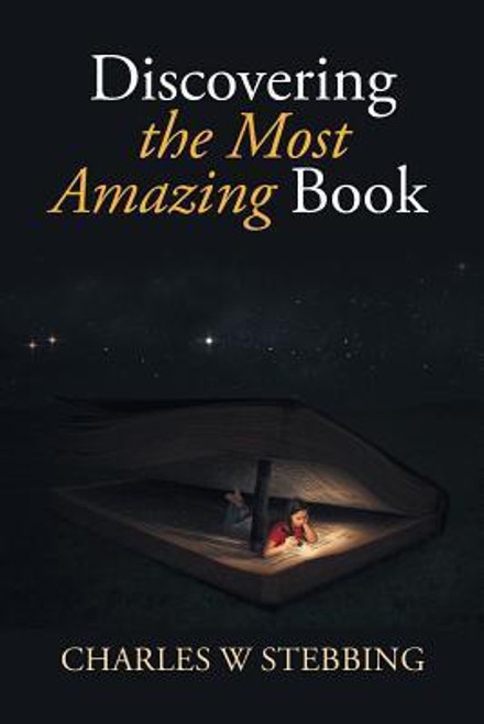 Charles W Stebbing / Discovering the Most Amazing Book (Large Paperback)