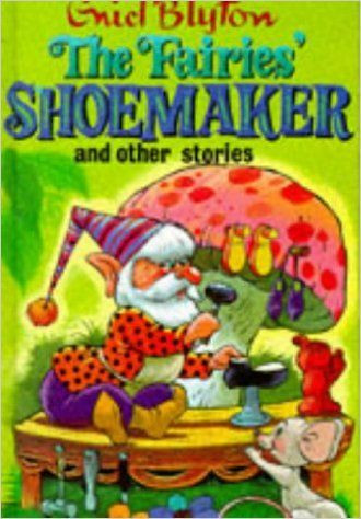 Enid Blyton / The Fairies Shoemakers and Other Stories