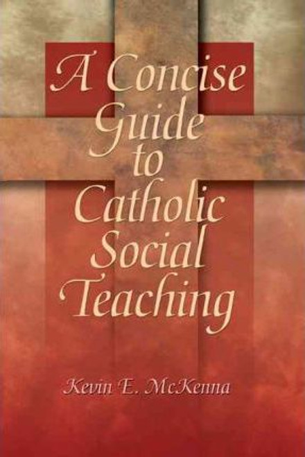 Kevin E. McKenna / A Concise Guide to Catholic Social Teaching (Large Paperback)