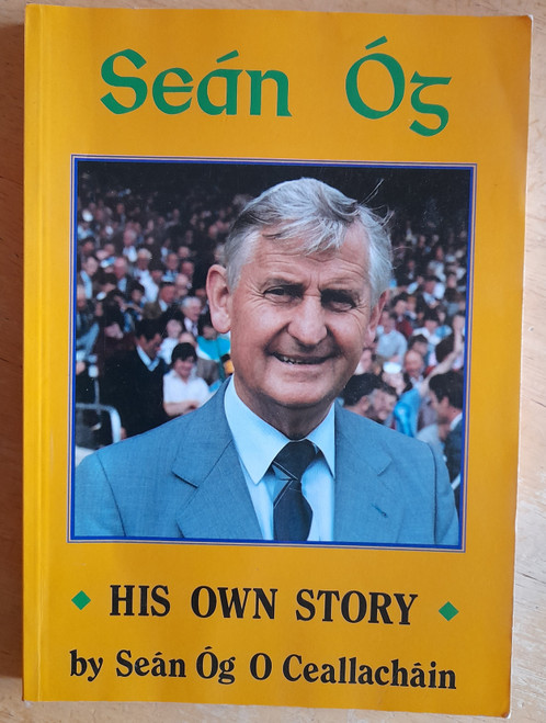 Ó Ceallacháin, Seán Óg - Seán Óg : His Own Story - PB - 2003 ( Updated Edition) ( Originally 1988 )