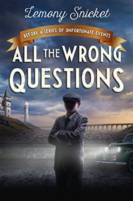 Lemony Snicket / All the Wrong Questions: Question 1: "Who Could That Be at This Hour?"