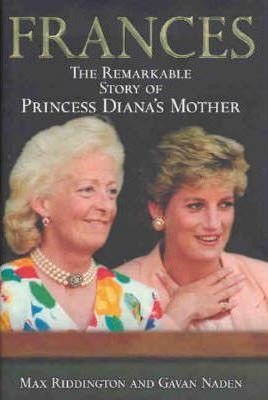 Max Riddington / Frances : The Remarkable Story of Princess Diana's Mother (Hardback)